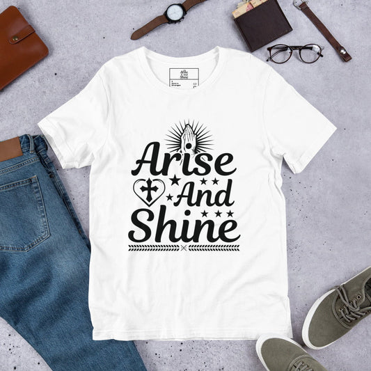 Arise and Shine Unisex t-shirt