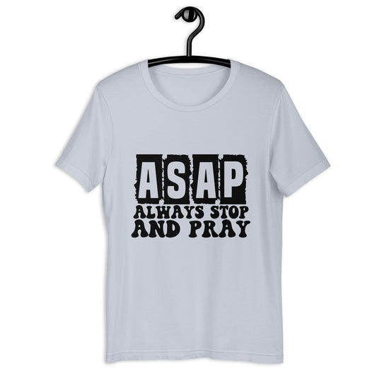 ASAP (Always Stop and Pray) Tee