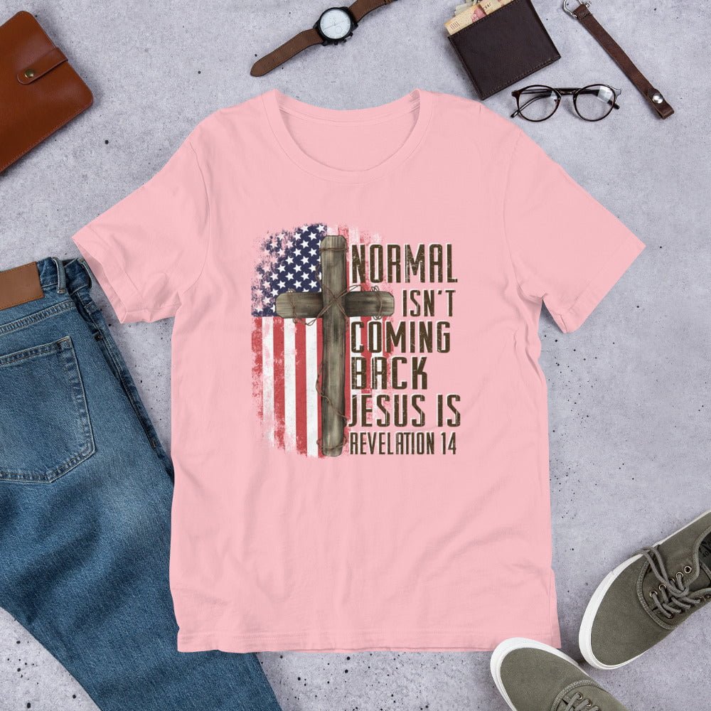 Normal Isn’t Coming Back Jesus Is T-Shirt | Faithful Apparel