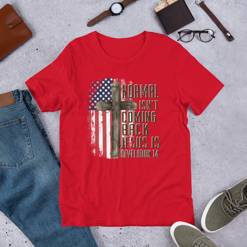 Normal Isn’t Coming Back Jesus Is T-Shirt | Faithful Apparel