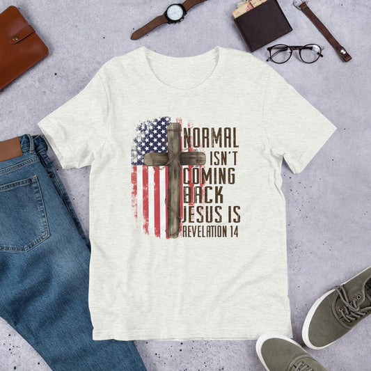 Normal Isn’t Coming Back Jesus Is T-Shirt | Faithful Apparel