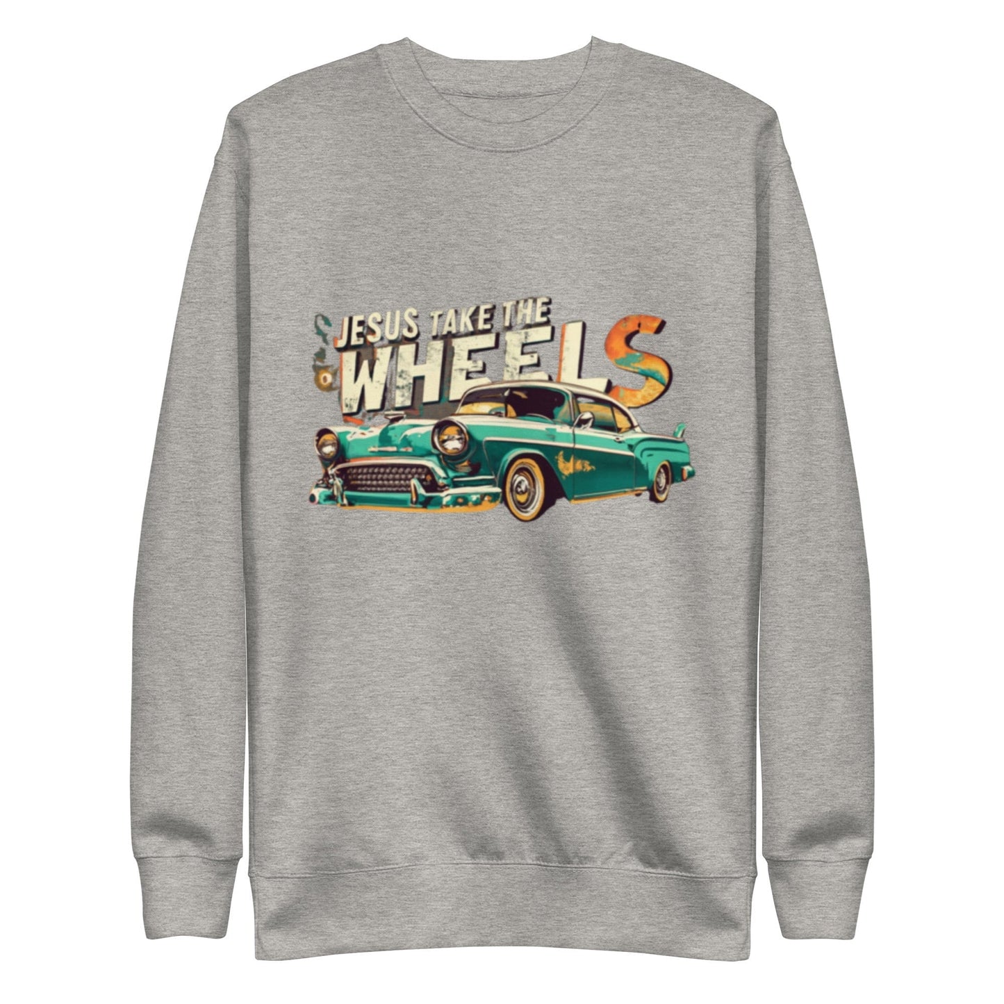 Jesus Take the Wheel Sweatshirt