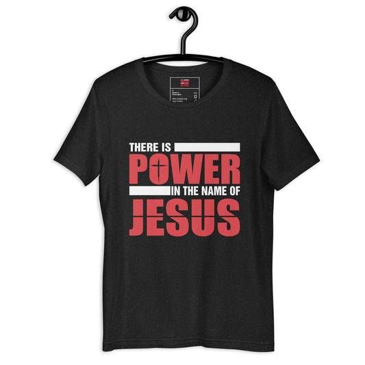 There is power in of Jesus t-shirt